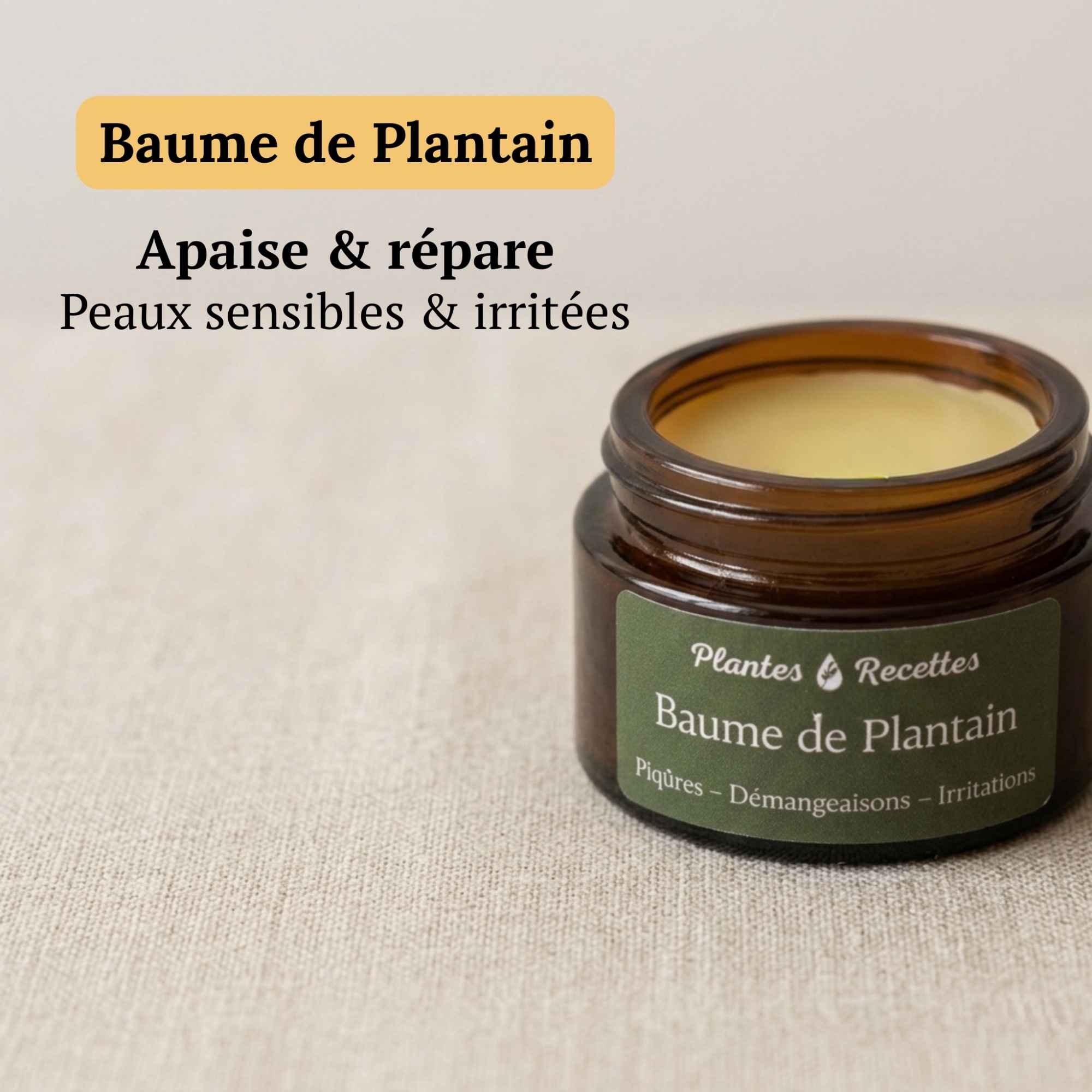 Texture douce et protectrice du baume de plantain naturel adapté aux peaux fragiles
